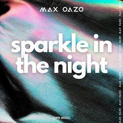 Sparkle In The Night By Max Oazo's cover