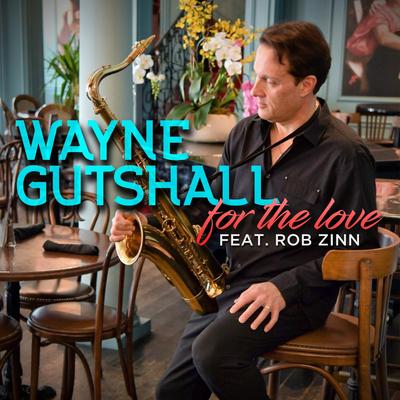 For the Love (feat. Rob Zinn) By Wayne Gutshall, Rob Zinn's cover