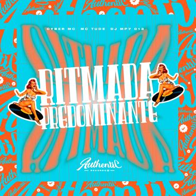 Ritmada Predominante By DJ MP7 013, Cyber Mc, Mc tude's cover