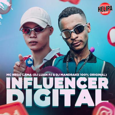 Influencer Digital By DJ Luan PJ, DJ Mandrake 100% Original, MC NEGO LAMA's cover