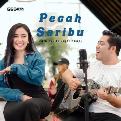 Pecah Seribu By Dara Ayu, Bajol Ndanu's cover