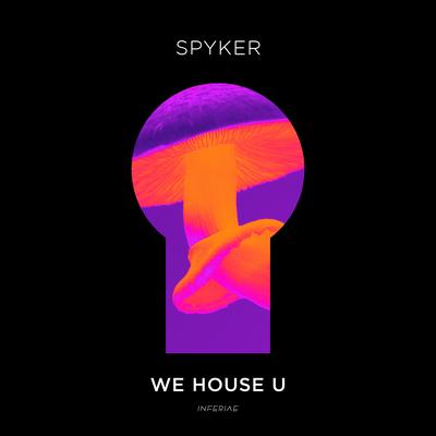 We House U (Extended Mix) By Spyker's cover