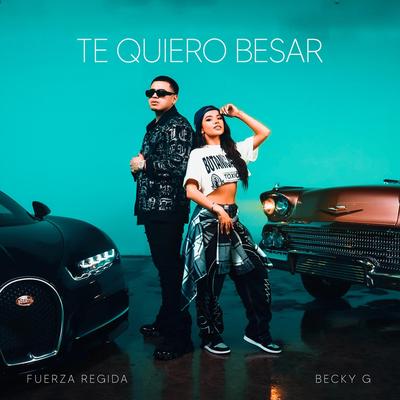 Te Quiero Besar By Fuerza Regida, Becky G's cover