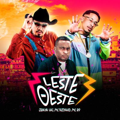 Leste Oeste By Mc RD, Mc THzinho original, JIRAYAUAI's cover