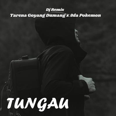 Dj Remix Tarena Goyang Dumang x Ada Pokemon's cover