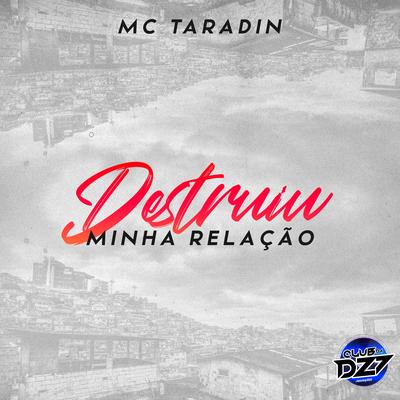 DESTRUIU MINHA RELAÇÃO By MC Taradin, CLUB DA DZ7's cover