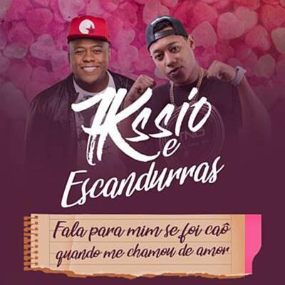 Fala pra Mim Se Foi Caô Quando Me Chamou de Amor By MC 7Kssio, Escandurras's cover