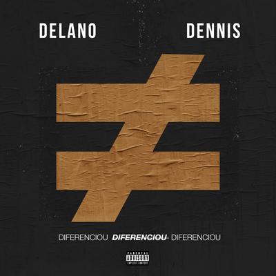 Diferenciou By Delano, DENNIS's cover