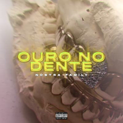 Ouro No Dente By Nostra Family's cover