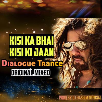 Kisi Ka Bhai Kisi Ki Jaan - Dialogue Trance (Original Mixed)'s cover