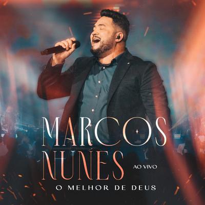 O Melhor de Deus (Ao Vivo) By Marcos Nunes's cover