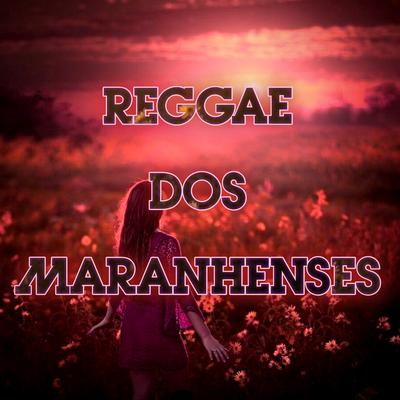 Reggae dos Maranhenses By Dance Comercial Music's cover