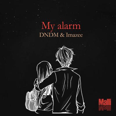 My Alarm By DNDM, Imazee's cover