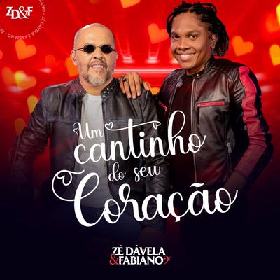 Um Cantinho do Seu Coração By Zé Dávela e Fabiano's cover