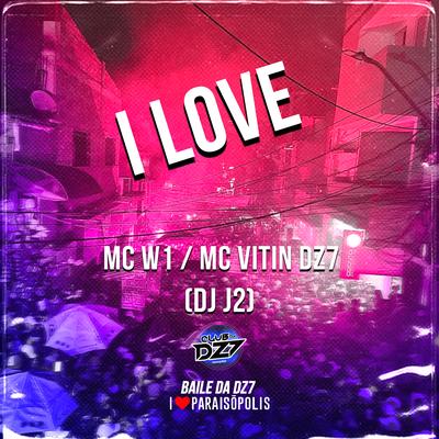 I Love By MC W1, MC VITIN DA DZ7, DJ J2's cover