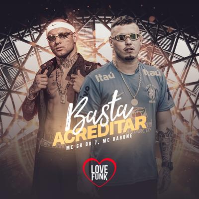 Basta Acreditar By Kotim, Mc Barone, MC GH do 7, Love Funk's cover