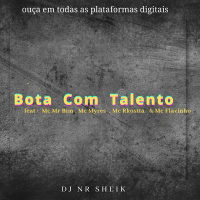 Bota Com  Talento  By DJ NR SHEIK's cover