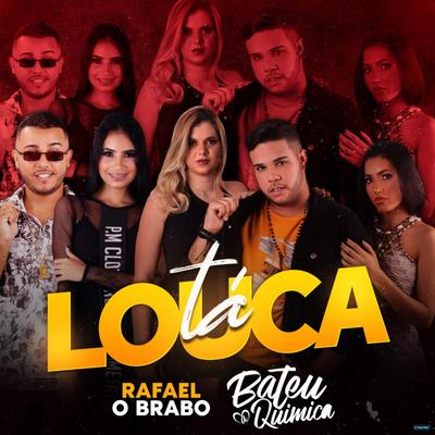 Ta Louca By Rafael O Brabo, Bateu a Química, Dieguinho Playback's cover