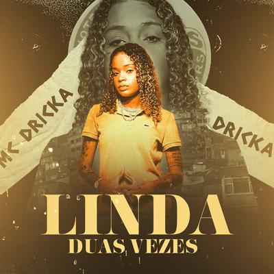 Linda Duas Vezes By Mc Dricka's cover