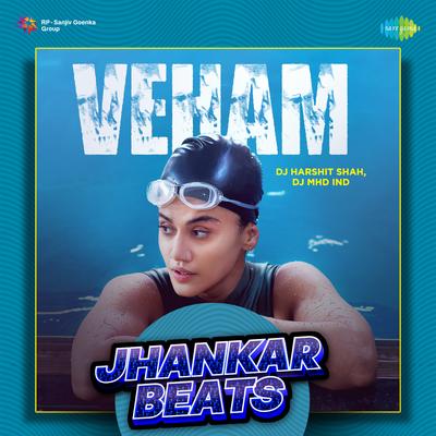 Veham - Jhankar Beats By DJ Harshit Shah, DJ MHD IND, Fotty Seven's cover