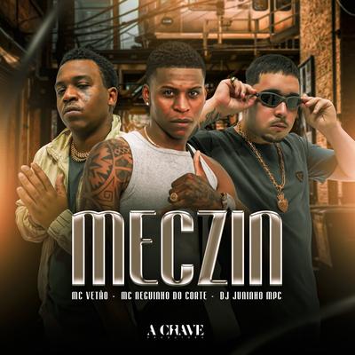 Meczin By Mc Vetão, Mc Neguinho do Corte, Dj Juninho Mpc's cover