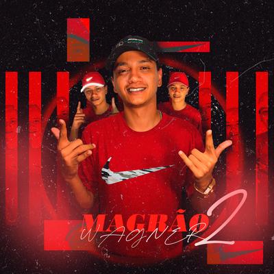 Magrão do Wagner 2 (feat. MC GW, MC Denny & MC VN 085) By MC Renatinho Falcão, DJ Patrick Muniz, Mc Gw, MC Denny, MC VN 085's cover