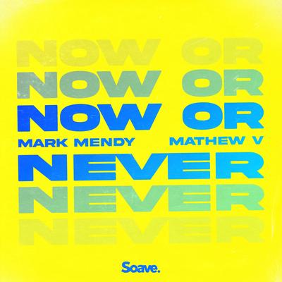 Now or Never By Mark Mendy, Mathew V's cover