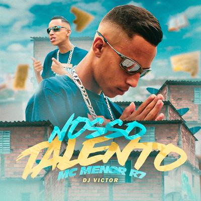 Nosso Talento By Mc Menor R7, Dj Victor's cover