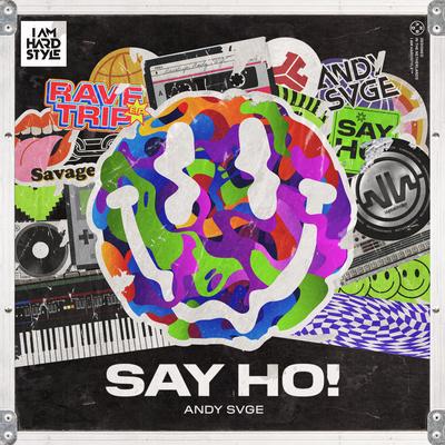 Say Ho! By ANDY SVGE's cover
