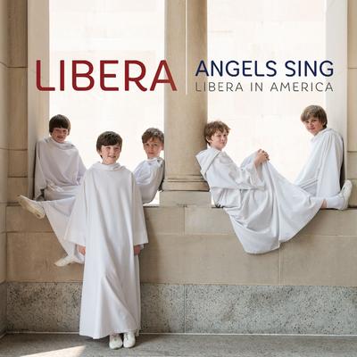 Angels Sing - Libera in America's cover