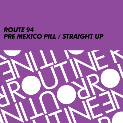 Pre Mexico Pill / Straight Up's cover