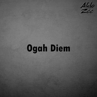 Ogah Diem By Aldo Zee's cover