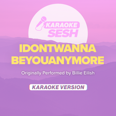 idontwannabeyouanymore (Originally Performed by Billie Eilish) (Karaoke Version) By karaoke SESH's cover