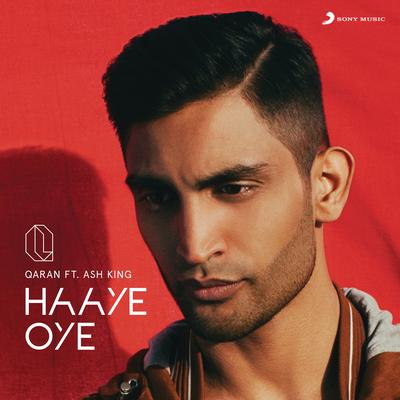 Haaye Oye By QARAN, Ash King's cover