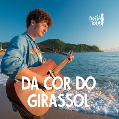 Da Cor Do Girassol (Acustico) By Nossa Toca, Bryan Behr's cover