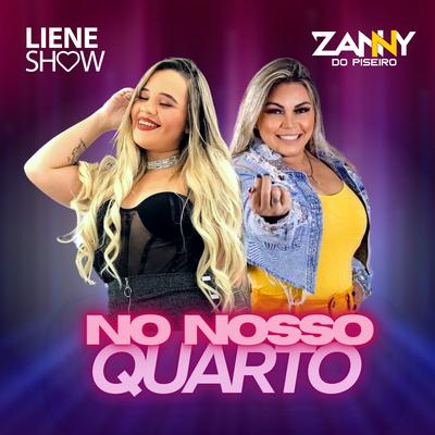 No Nosso Quarto By Zanny do Piseiro, Liene Show's cover