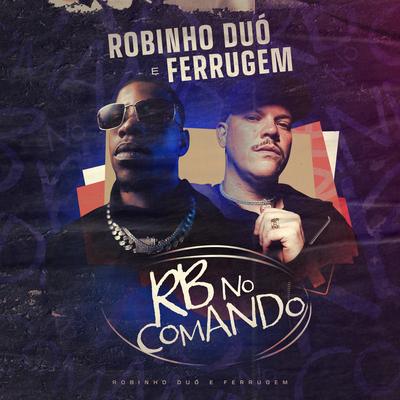 RB No Comando By Robinho Duó, Ferrugem's cover