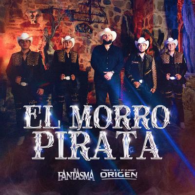 El Morro Pirata By El Fantasma, Grupo Origen's cover