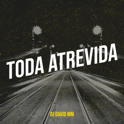 Toda Atrevida By DJ David MM, DogBeat's cover