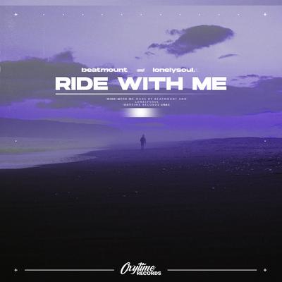 Ride With Me By Beatmount, Lonelysoul.'s cover