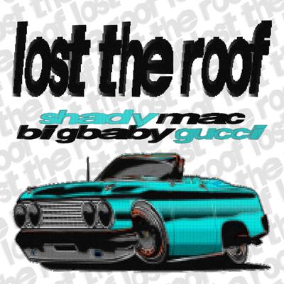 LostTheRoof By ShadyMac, Bigbabygucci's cover