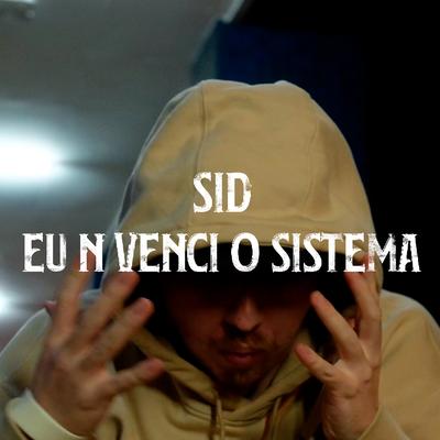 Eu Não Venci o Sistema By Sid, Chiocki's cover