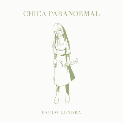 Chica Paranormal By Paulo Londra's cover