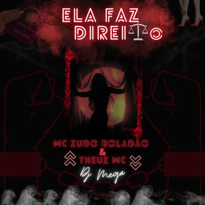 Ela Faz Direito By MC Zudo Boladão, Theuzmc, DJ Mega's cover