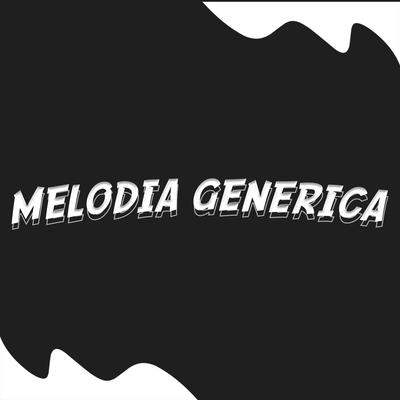 MELODIA GENERICA By DJ JDL, MC VK DA VS's cover