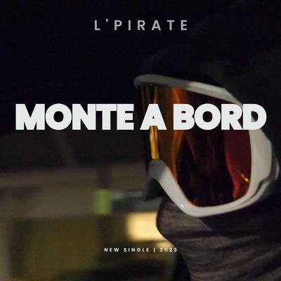 Monte à bord By L'PIRATE's cover