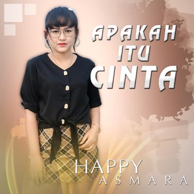 Apakah Itu Cinta By Happy Asmara's cover