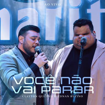 Você Não Vai Parar (Playback) (Ao Vivo) By Clayton Queiroz, Ednan Rufino's cover