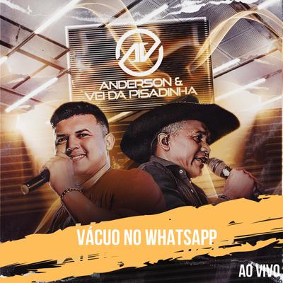 Vácuo no Whatsapp (Ao Vivo) By Anderson & Vei da Pisadinha's cover