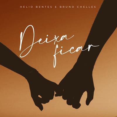 Deixa Ficar By Hélio Bentes, Bruno Chelles's cover